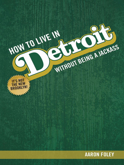 Title details for How to Live In Detroit Without Being a Jackass by Aaron Foley - Wait list